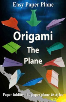 Easy Origami The Plane: 10 Styles Paper Folding The Plane Easy To Do.