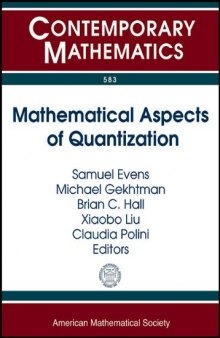 Mathematical Aspects of Quantization: Center for Mathematics at Notre Dame Summer School and Conference May 31-june 10, 2011 Notre Dame Univerisity, Notre Dame, Indiana