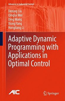 Adaptive Dynamic Programming with Applications in Optimal Control