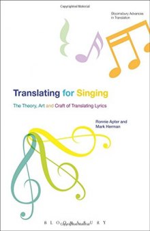 Translating for Singing: The Theory, Art and Craft of Translating Lyrics