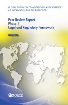 Global forum on transparency and exchange of information for tax purposes peer reviews: Nigeria 2013 : phase 1: legal and regulatory framework.