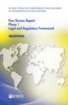 Global forum on transparency and exchange of information for tax purposes peer reviews. Mauritania 2015 : phase 1: legal and regulatory framework.