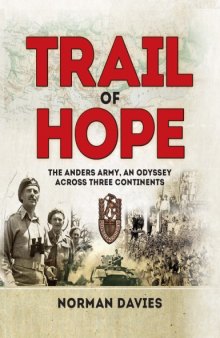 Trail of Hope : The Anders Army, an Odyssey Across Three Continents