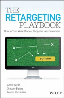 The retargeting playbook : how to turn web-window shoppers into customers