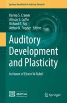 Auditory Development and Plasticity: In Honor of Edwin W Rubel