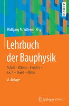  Lehrbuch der Bauphysik: Schall – Wärme – Feuchte – Licht – Brand – Klima