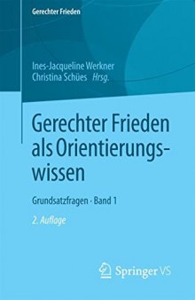  Gerechter Frieden als Orientierungswissen: Grundsatzfragen • Band 1