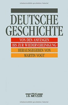 Deutsche Geschichte: Von den Anfängen bis zur Wiedervereinigung