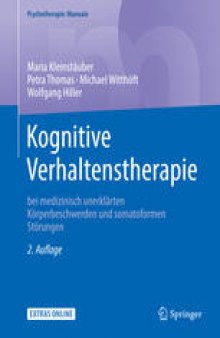  Kognitive Verhaltenstherapie bei medizinisch unerklärten Körperbeschwerden und somatoformen Störungen