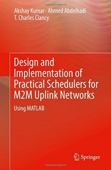 Design and Implementation of Practical Schedulers for M2M Uplink Networks: Using MATLAB