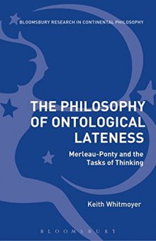 The Philosophy of Ontological Lateness: Merleau-Ponty and the Tasks of Thinking