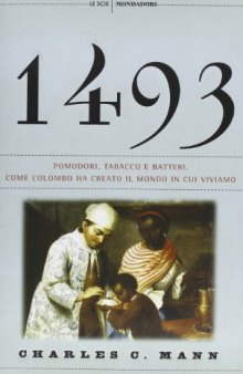 1493: pomodori, tabacco e batteri. Come Colombo ha creato il mondo in cui viviamo