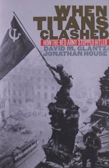 When Titans Clashed: How the Red Army Stopped Hitler