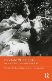 Rashomon Effects: Kurosawa, Rashomon and their legacies