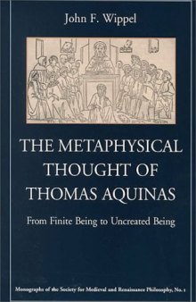 The Metaphysical Thought of Thomas Aquinas: From Finite Being to Uncreated Being