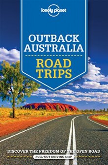 Lonely Planet Outback Australia Road Trips