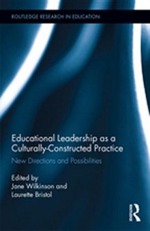 Educational Leadership as a Culturally-Constructed Practice: New Directions and Possibilities