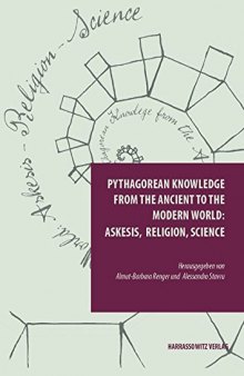 Pythagorean Knowledge from the Ancient to the Modern World: askesis, religion, science