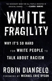 White Fragility: Why It’s So Hard for White People to Talk About Racism