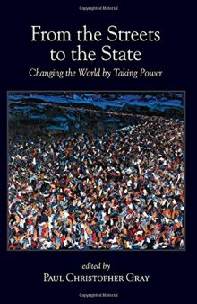 From the Streets to the State: Changing the World by Taking Power