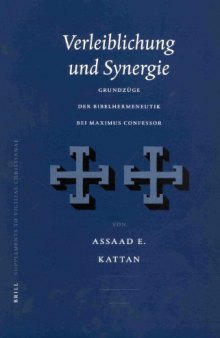 Verleiblichung und Synergie: Grundzüge der Bibelhermeneutik bei Maximus Confessor