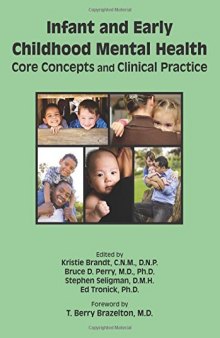 Infant and Early Childhood Mental Health: Core Concepts and Clinical Practice