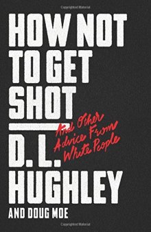 How Not to Get Shot: And Other Advice From White People