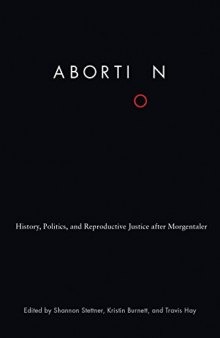 Abortion: History, Politics, and Reproductive Justice after Morgentaler