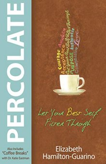 Percolate: Let Your Best Self Filter Through