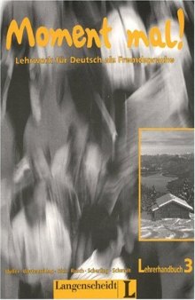 Moment mal! Lehrwerk für Deutsch als Fremdsprache. Lehrerhandbuch 3