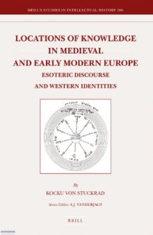 Locations of Knowledge in Medieval and Early Modern Europe: Esoteric Discourse and Western Identities