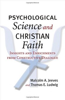 Psychological Science and Christian Faith: Insights and Enrichments from Constructive Dialogue