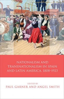 Nationalism and Transnationalism in Spain and Latin America, 1808-1923