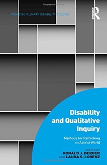 Disability and Qualitative Inquiry: Methods for Rethinking an Ableist World