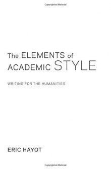 The Elements of Academic Style: Writing for the Humanities