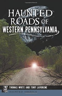 Haunted Roads of Western Pennsylvania