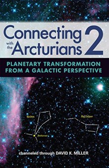 Connecting with the Arcturians 2: Planetary Transformation from a Galactic Perspective