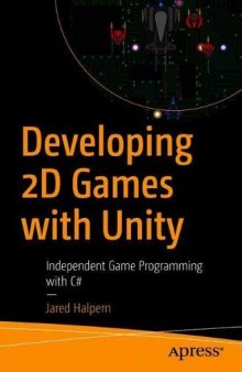 Developing 2D Games with Unity: Independent Game Programming with C#