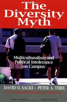 The Diversity Myth : Multiculturalism and Political Intolerance on Campus