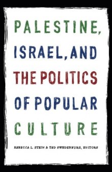 Palestine, Israel, and the Politics of Popular Culture