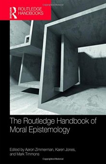 The Routledge Handbook of Moral Epistemology