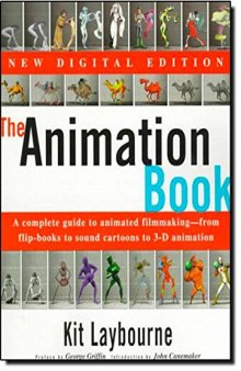 The Animation Book: A Complete Guide to Animated Filmmaking--From Flip-Books to Sound Cartoons to 3- D Animation