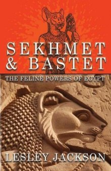 Sekhmet & Bastet: The Feline Powers of Egypt