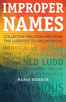 Improper Names: Collective Pseudonyms from the Luddites to Anonymous