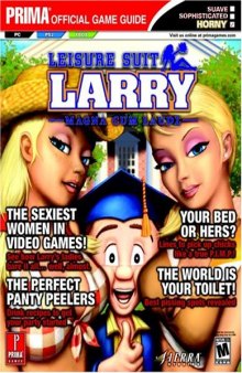 Leisure Suit Larry: Magna Cum Laude (Prima’s Official Strategy Guide)