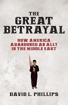 The Great Betrayal: How America Abandoned an Ally in the Middle East