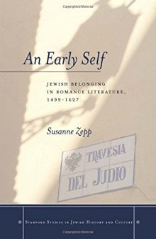 An Early Self: Jewish Belonging in Romance Literature, 1499-1627