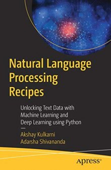 Natural Language Processing Recipes: Unlocking Text Data with Machine Learning and Deep Learning using Python