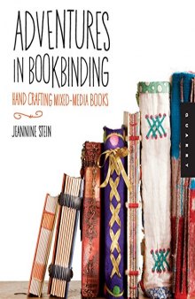 Adventures in Bookbinding: Handcrafting Mixed-Media Books