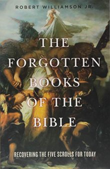 The Forgotten Books of the Bible: Recovering the Five Scrolls for Today